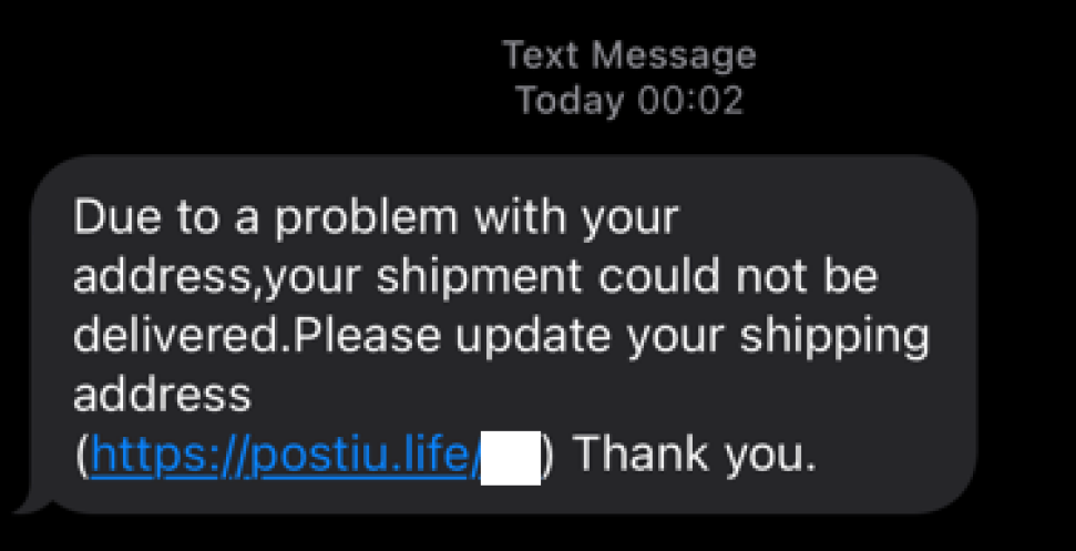 An image of a text message is shown with below text.
“Due to a problem with your address, your shipment could not be delivered.
Please update your shipping address
https://postiu.life/<masked>”
